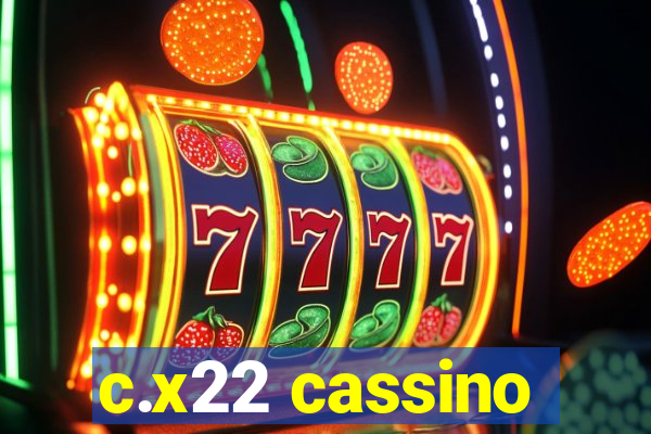 c.x22 cassino